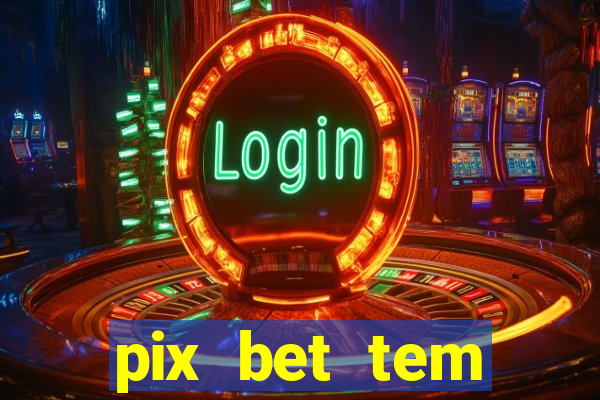 pix bet tem pagamento antecipado