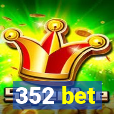 352 bet