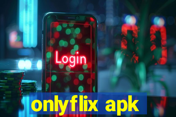 onlyflix apk