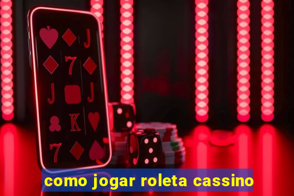 como jogar roleta cassino