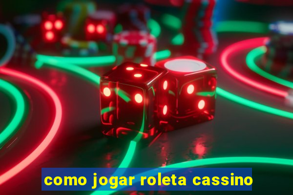 como jogar roleta cassino