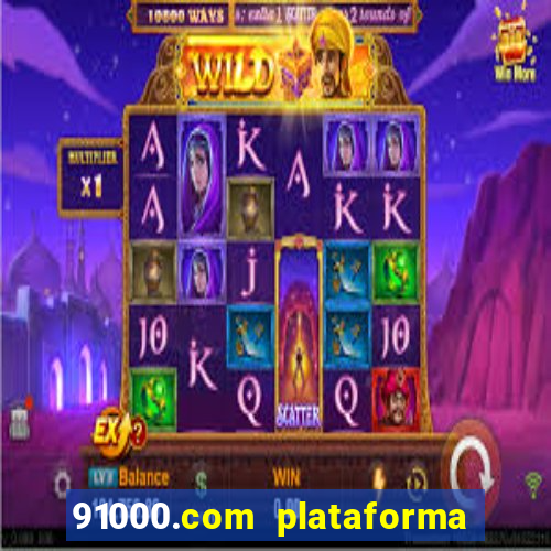 91000.com plataforma de jogos