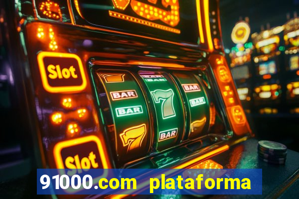 91000.com plataforma de jogos