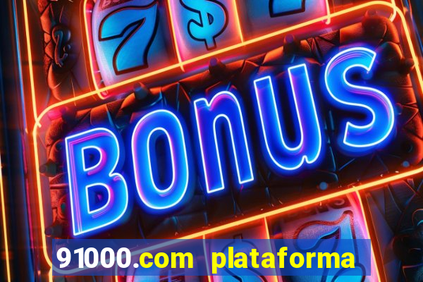 91000.com plataforma de jogos