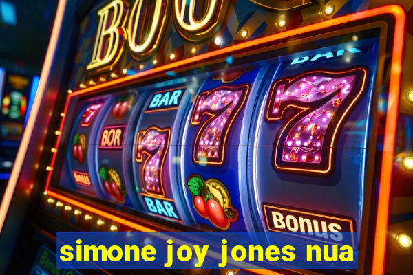 simone joy jones nua