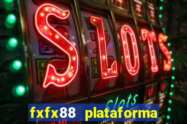 fxfx88 plataforma de jogos