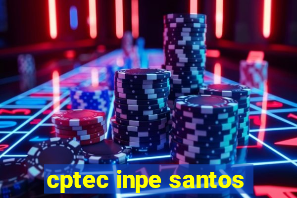 cptec inpe santos