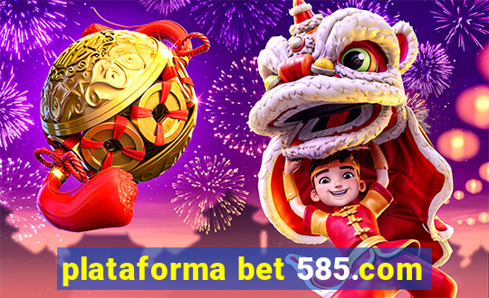 plataforma bet 585.com