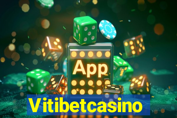 Vitibetcasino