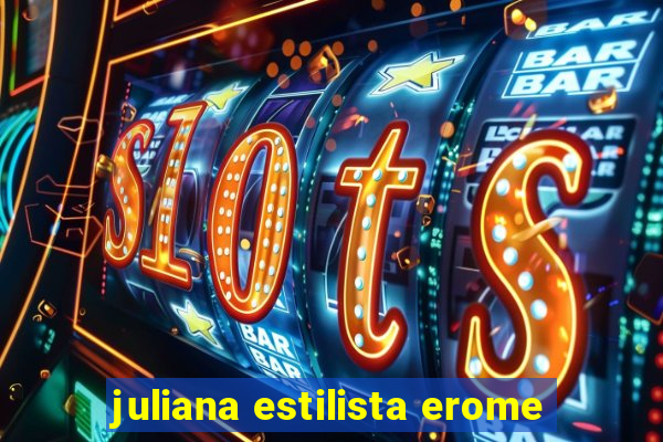 juliana estilista erome