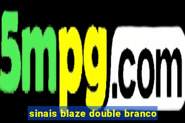 sinais blaze double branco