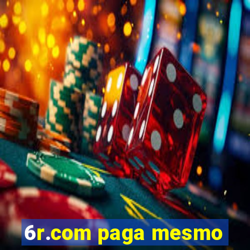 6r.com paga mesmo