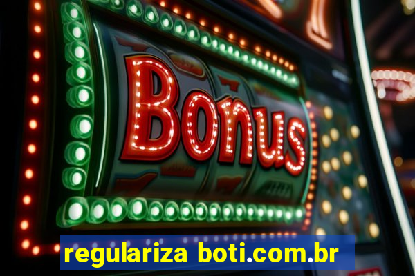 regulariza boti.com.br