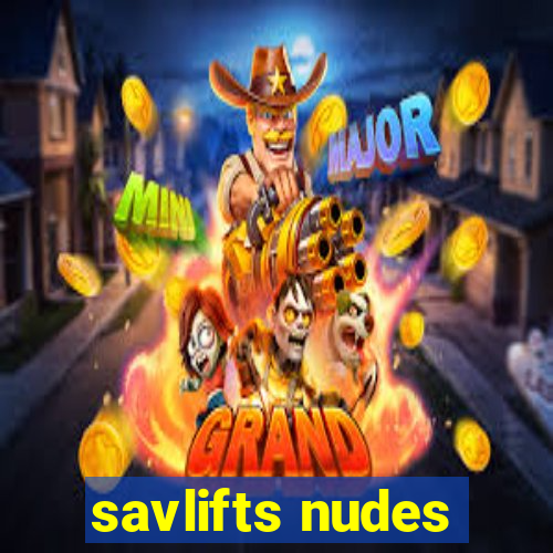 savlifts nudes