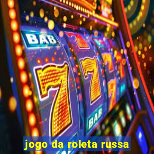 jogo da roleta russa