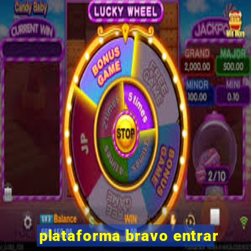 plataforma bravo entrar