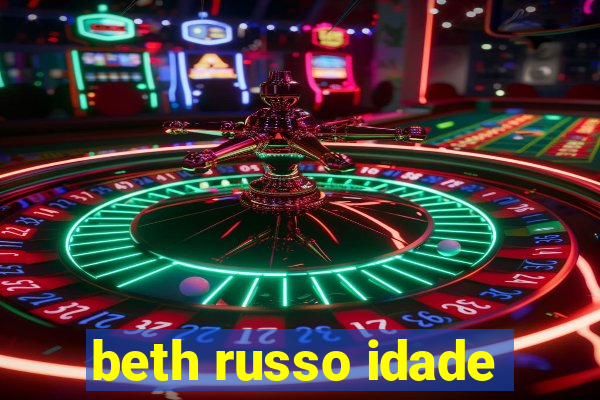 beth russo idade