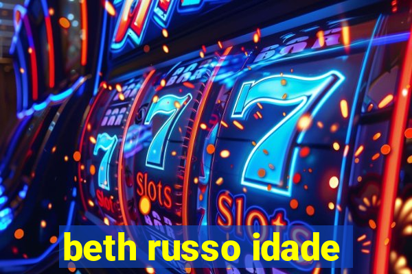 beth russo idade