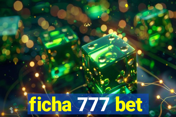 ficha 777 bet