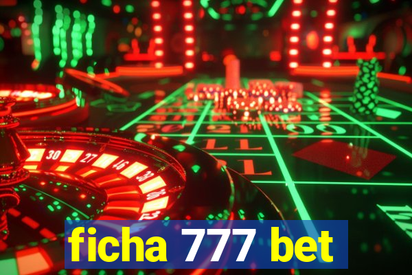 ficha 777 bet