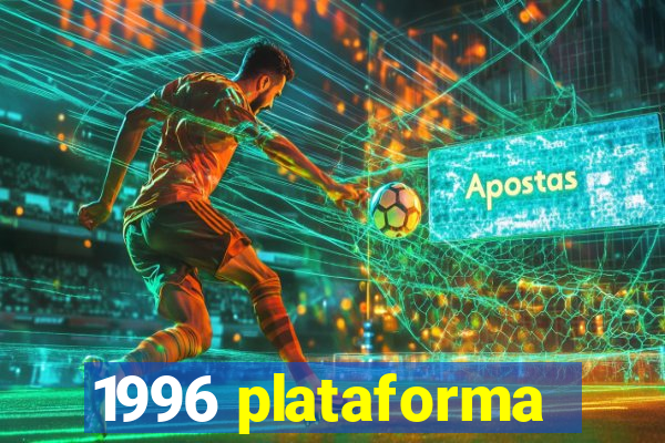 1996 plataforma