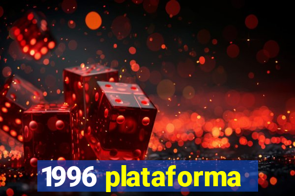 1996 plataforma