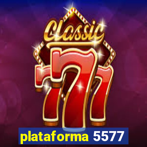 plataforma 5577