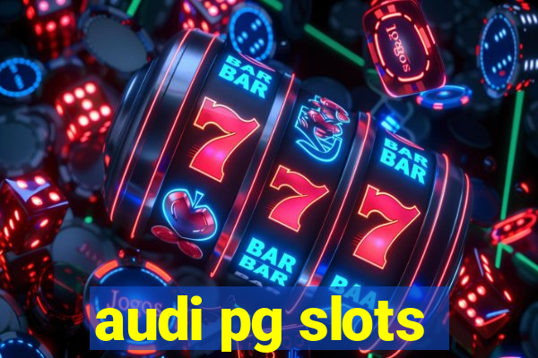 audi pg slots