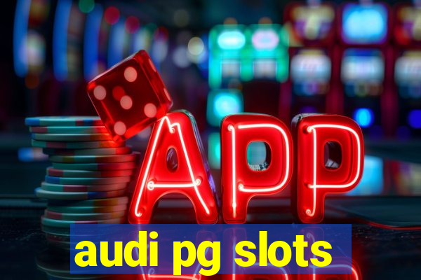 audi pg slots