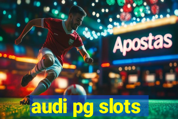 audi pg slots