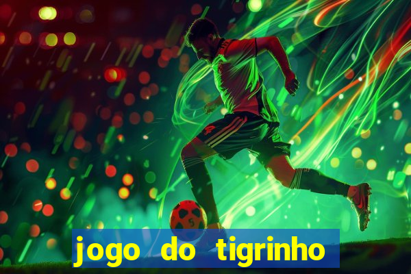 jogo do tigrinho que mais paga