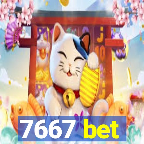 7667 bet