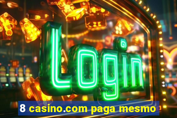 8 casino.com paga mesmo