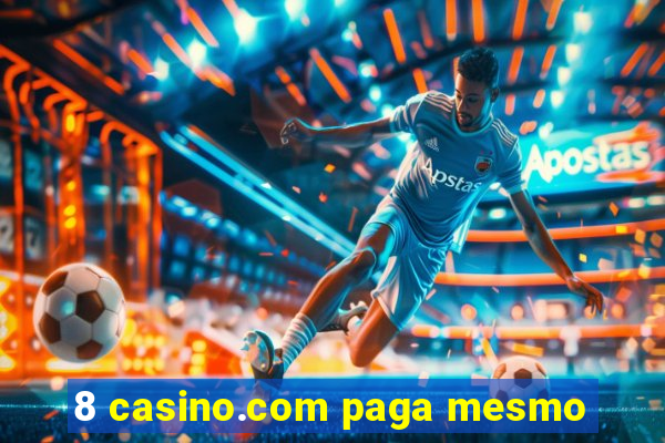 8 casino.com paga mesmo