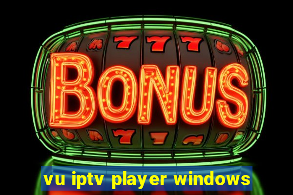 vu iptv player windows