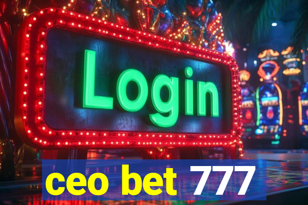 ceo bet 777