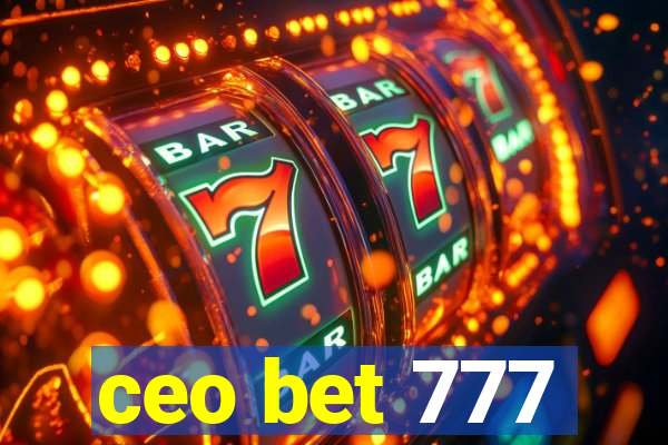 ceo bet 777