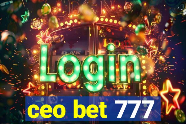 ceo bet 777