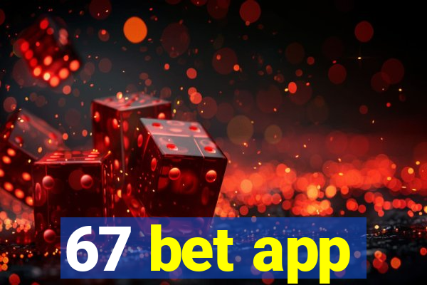 67 bet app