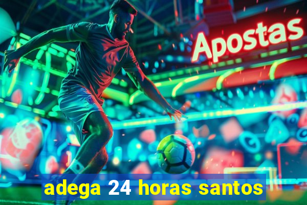 adega 24 horas santos