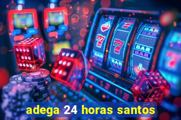 adega 24 horas santos