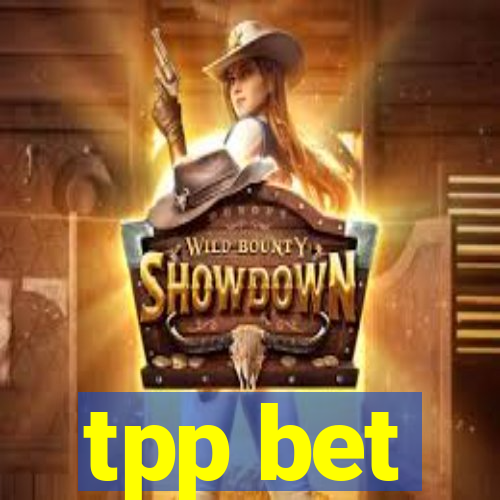 tpp bet