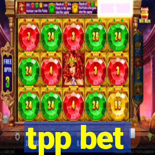 tpp bet