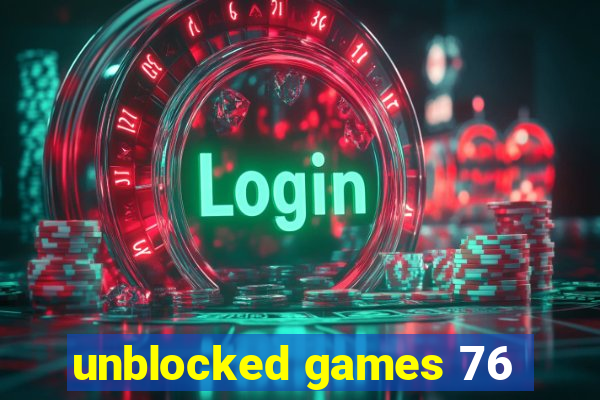 unblocked games 76