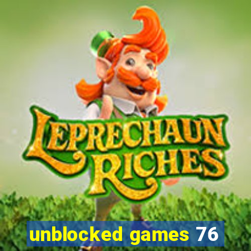 unblocked games 76