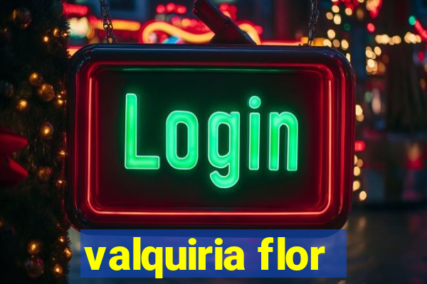 valquiria flor