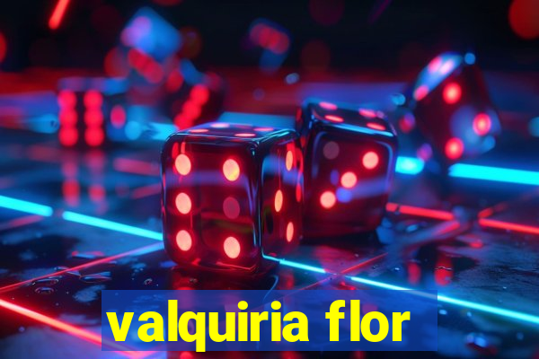 valquiria flor