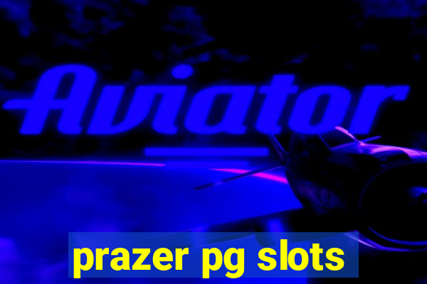 prazer pg slots