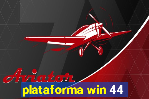 plataforma win 44