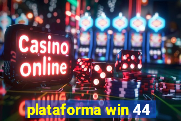 plataforma win 44